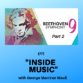 Inside Music: Beethoven's 9th Symphony Part 2