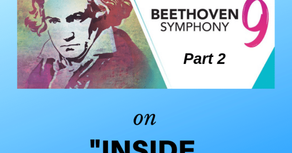 Inside Music: Beethoven's 9th Symphony Part 2