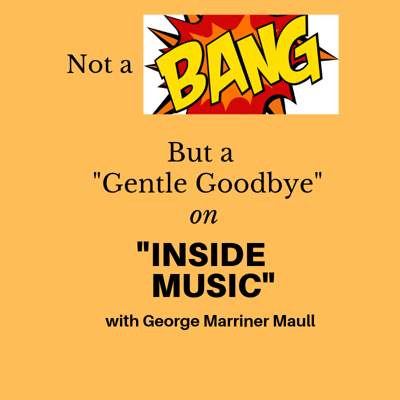 Inside Music: Not a Bang but a Gentle Goodbye