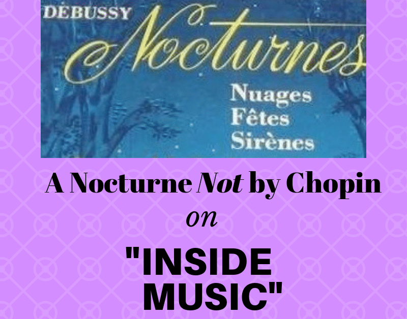 Inside Music: A Nocturne Not by Chopin