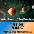 Inside Music: Gustav Holst's The Planets on