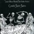 Danse Macabre and Other Works for Solo Piano, Camille Saint-Saens