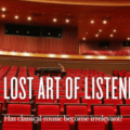 The Lost Art Of Listening, Has classical music become irrelevant?
