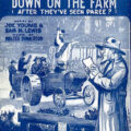 How 'Ya Gonna Keep 'Em Down On The Farm, Words by Joe Young & Sam M. Lewis, Music by Walter Donaldson