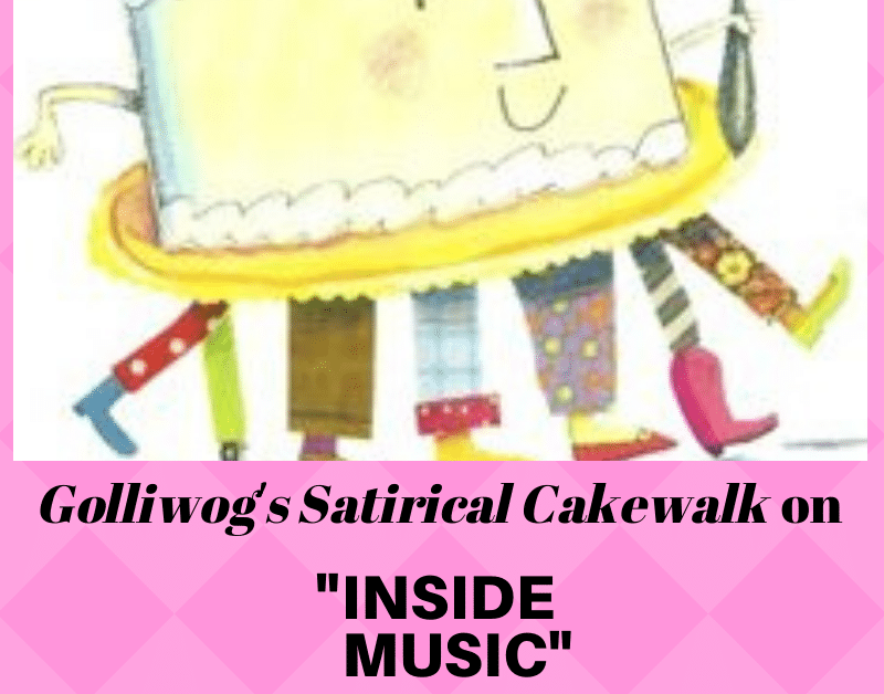 Inside Music: Golliwog's Satirical Cakewalk