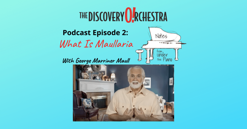 Video Podcast - Notes from Under the Piano Episode 2, What Is Maullaria?