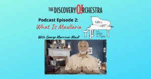 Video Podcast - Notes from Under the Piano Episode 2, What Is Maullaria?