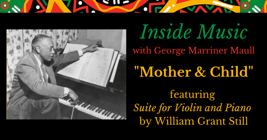 George Marriner Maull presents the music of William Grant Still. Stream from our website https://discoveryorchestra.org/mother-and-child/