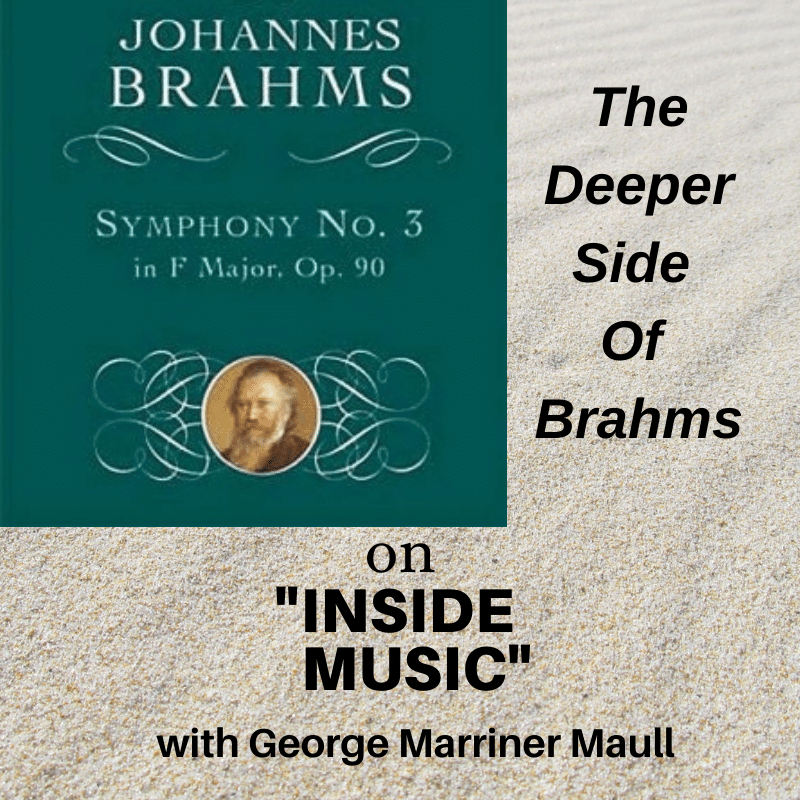 Inside Music: Johannes Brahms Symphony No.3 in F Major, Op.90, The Deeper Side of Brahms