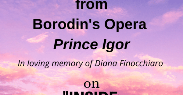 Inside Music radio show episode: Polovtsian Dances from Borodin's Opera Prince Igor