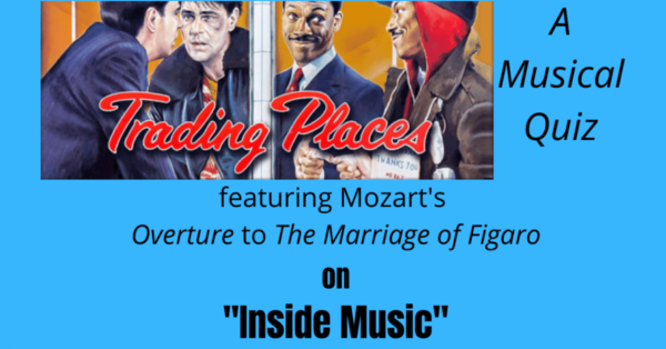 Radio Show Inside Music featuring Mozart's Overture to The Marriage of Figaro