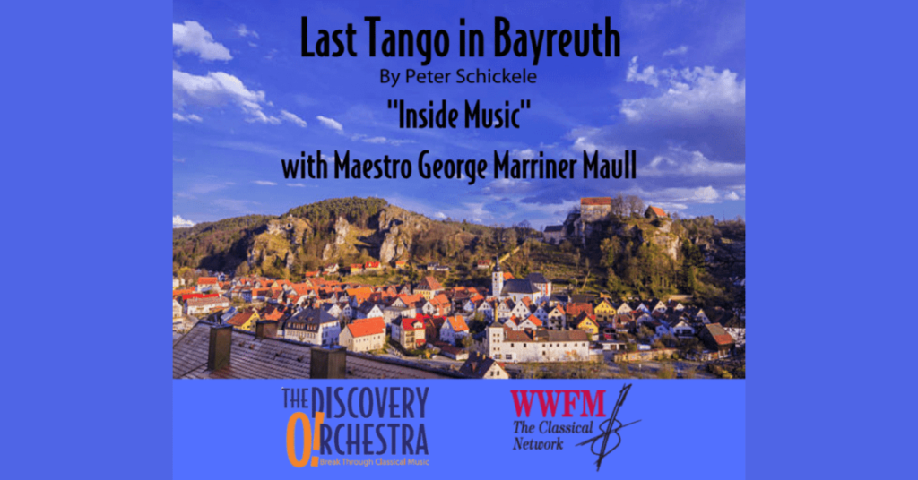 Inside Music radio show episode: Last Tango in Bayreuth by Peter Schickele on WWFM The Classical Network