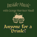 Inside Music radio show episode: Anyone for a Drink?