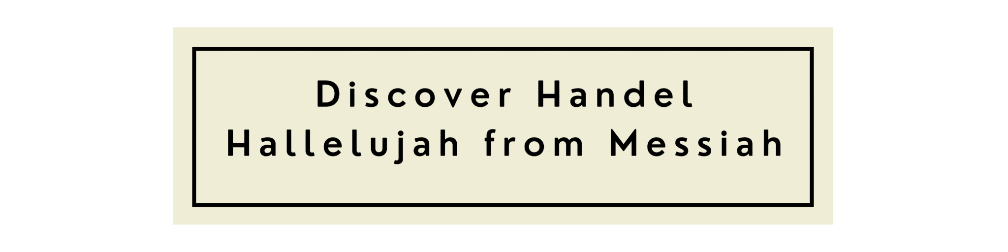 Discover Handel Hallelujah from Messiah