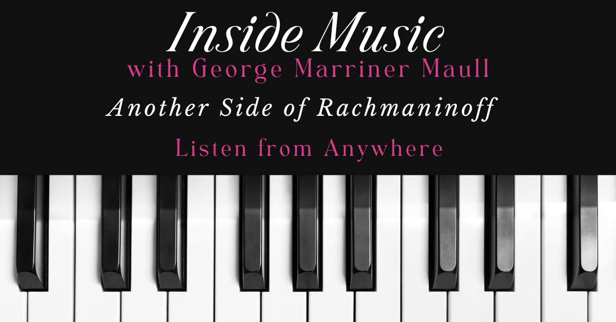 Inside Music Radio Show Episode:Another Side of Rachminoff