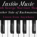 Inside Music Radio Show Episode:Another Side of Rachminoff