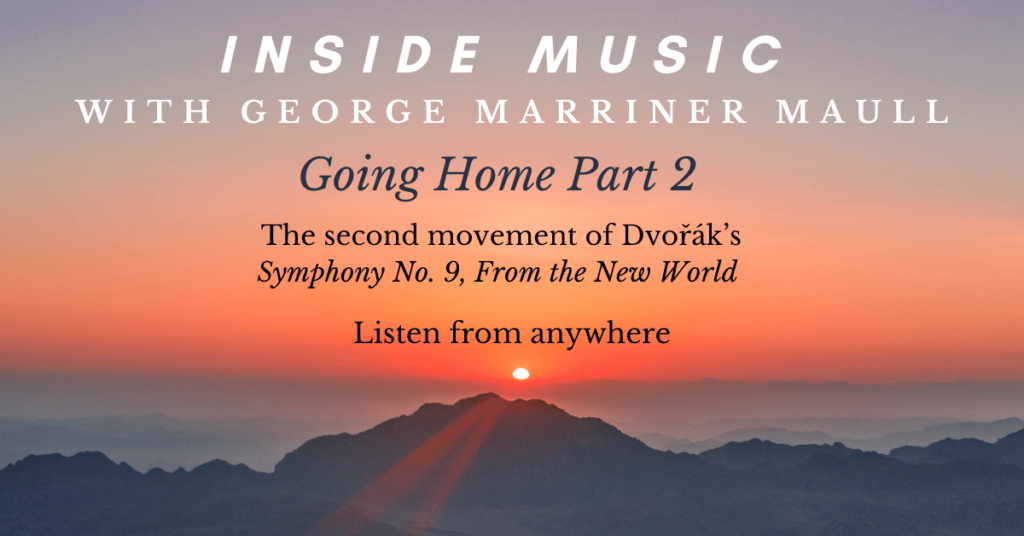 Inside Music radio show with George Marriner Maull. Episode Going Home Part 2 Listen from anywhere