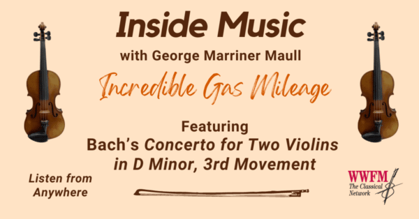 Inside Music with George Marriner Maull feat. Incredible Gas Mileage - Bach’s Concerto for Two Violins in D Minor, 3rd Movement