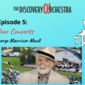 Notes from Under the Piano Episode 5: Outdoor Concerts with George Marriner Maull