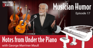 Notes from Under the Piano video podcast image for Episode 17 Musician Humor