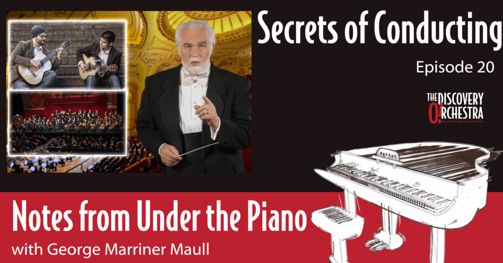 Notes from Under the Piano podcast episode entitled Secrets of Conducting.