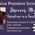 Screening of Discover Mozart Variations on a Familiar Tune. Wednesday, October 11, 2023. Frelinghuysen Arboretum.