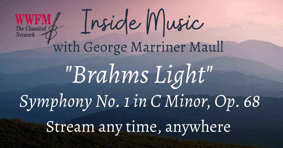 New Inside Music episode "Brahms Light" on wwfm.org