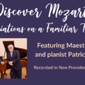 Discover Mozart: Variations on a Familiar Tune. This was recorded in 2021. Featuring Maestro Maull and pianist Patricio Molina.