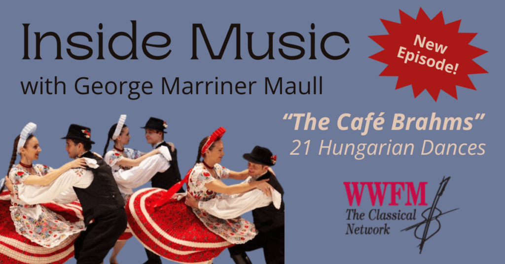 Inside Music episode entitled The Cafe Brahms, featuring 21 Hungarian Dances.
