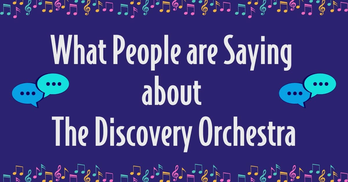 What People are Saying about The Discovery Orchestra image with talking bubbles and musical notes.