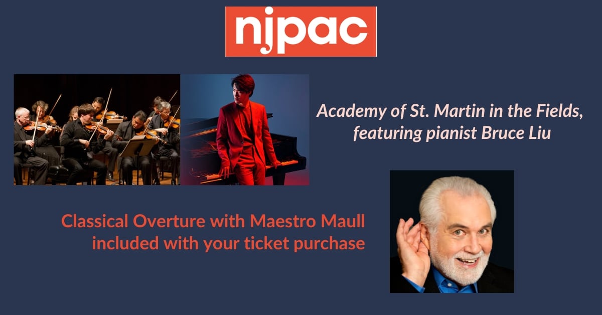 NJPAC event with Academy of St Martin Fields featuring pianist Bruce Liu. Join Maestro Maull one hour before the show for the Classical Overture, included in the ticket price.