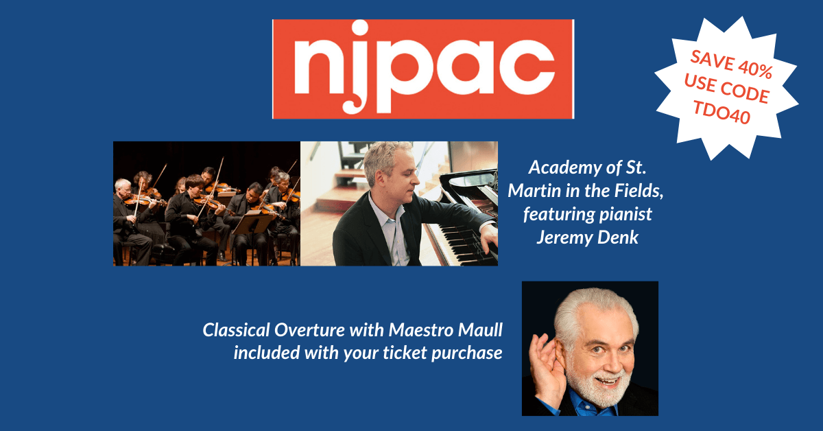 NJPAC event with Academy of St Martin Fields featuring pianist Jeremy Denk. Join Maestro Maull one hour before the show for the Classical Overture, included in the ticket price. March 8, 2025 at 2:00 PM overture / 3:00 PM concert at NJPAC in Newark, NJ. Tickets at: NJPAC.org. Save 40% using code TDO40 at checkout.