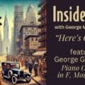 Our Radio Show - Inside Music - episode is called "Here's George" and it features George Gershwin’s Piano Concerto in F, Movement III. There's an image of vintage New York City.