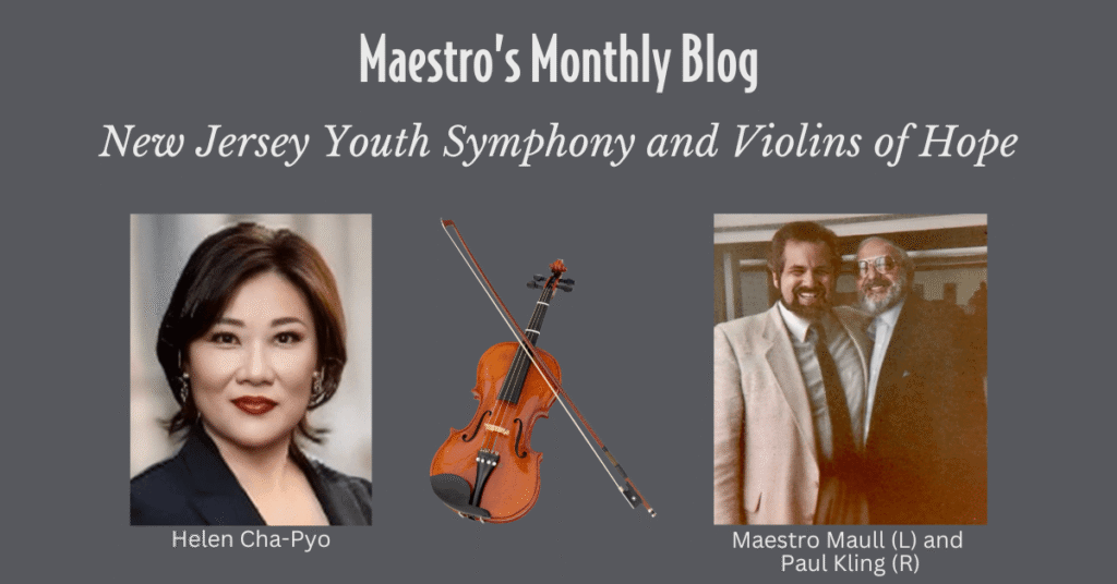 Maestro's blog for January 2025 called "New Jersey Youth Symphony and Violins of Hope" with pictures of Helen Cha-Pyo, a violin and Maestro Maull with Paul Kling.