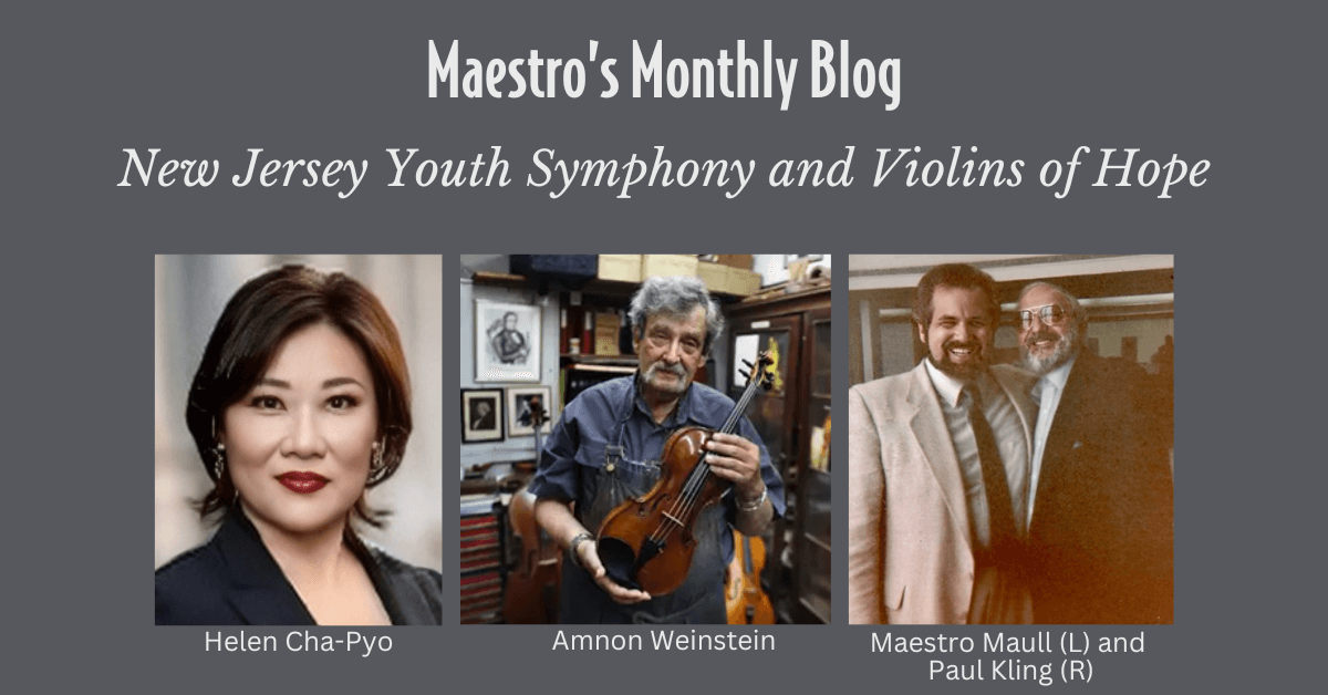 Maestro's blog for January 2025 called "New Jersey Youth Symphony and Violins of Hope" with pictures of Helen Cha-Pyo, Amnon Weinstein and Maestro Maull with Paul Kling.