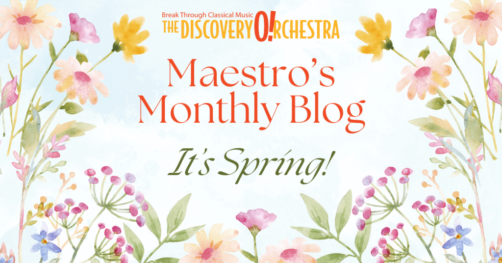 image of flowers with the title Maestro's Monthly Blog "It's Spring!"