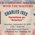 This image is about an upcoming event: Discover Symphonic Masterworks with the Maestro featuring Charles Ives: Variations on "America" on 9/13/2025 at 6:30pm at Grace Church in Madison, NJ