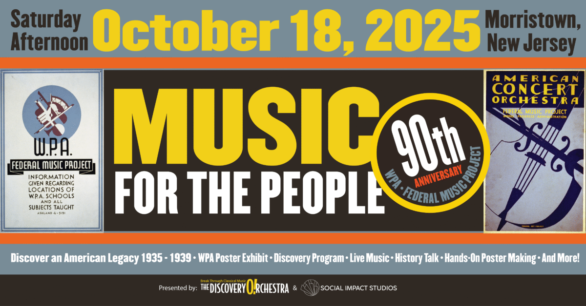 Mark your calendars for an exciting event on Saturday afternoon, October 18, 2025 in Morristown NJ to celebrate it. Join us for a WPA Poster Exhibit, Live Ensemble Concert, History Talk, Hands-On Poster Making, and more!