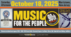 Mark your calendars for an exciting event on Saturday afternoon, October 18, 2025 in Morristown NJ to celebrate it. Join us for a WPA Poster Exhibit, Live Ensemble Concert, History Talk, Hands-On Poster Making, and more!