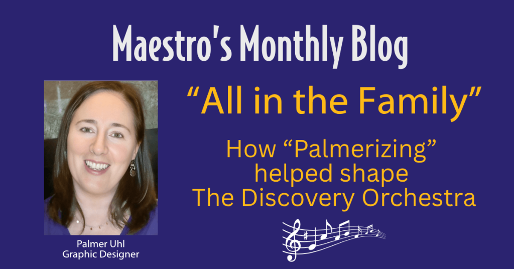 image for Maestro Maull's Monthly Blog with a picture of our graphic artist Palmer Uhl and the title "All in the Family".