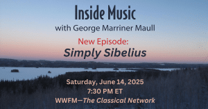 New episode called Simply Sibelius of Inside Music on wwfm.org this Saturday, June 14, 2025 7:30pm ET on radio station:﻿ WWFM - The Classical Network﻿.