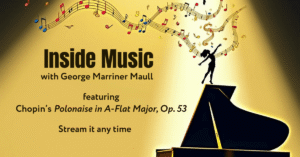 This image has a grand piano with music notes and a dancer floating at the top of it. It represents our radio show (Inside Music) episode entitled What's a Polonaise? Featuring Chopin’s Polonaise in A-Flat Major, Op. 53